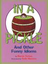 In a Pickle (eBook): And Other Funny Idioms